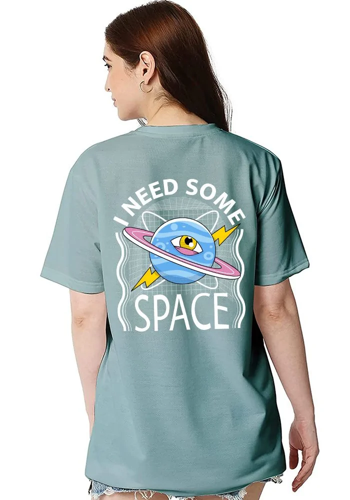 Need More Space Women Oversized T-Shirt